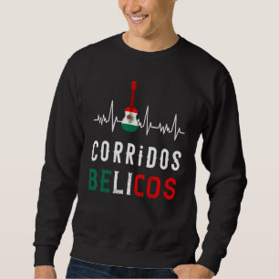 Corridos Belicos Tumbados Merch Camiseta Música Me Sweatshirt