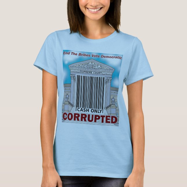 Corrupt Supreme Court T-Shirt (Front)
