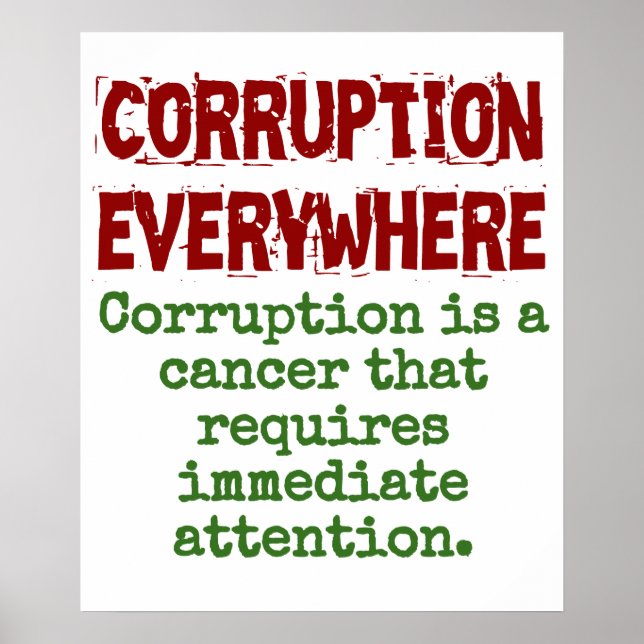 Corruption Is A Cancer - Corruption Quote Poster (Front)