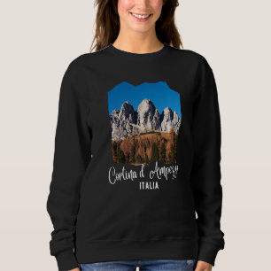 Cortina d'Ampezzo Dolomiti Cortina d'Ampezzo Italy Sweatshirt