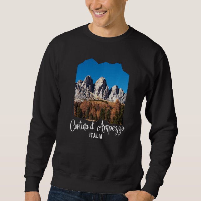 Cortina d'Ampezzo Dolomiti Cortina d'Ampezzo Italy Sweatshirt (Front)