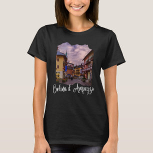 Cortina d'Ampezzo Dolomiti Cortina d'Ampezzo Italy T-Shirt