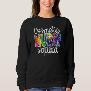 Cosmetic Nurse Squad Tie Dye Rainbow Beauty Apprec Sweatshirt
