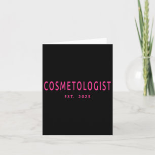 Cosmetologist Est. 2025 Beauty School Graduation C Card