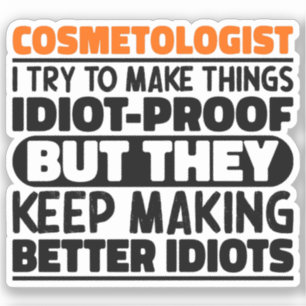 Cosmetologist I Try To Make Things Funny Sayings