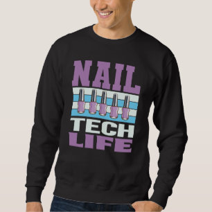 Cosmetologist Nail Polish Designer Manicurist Nail Sweatshirt