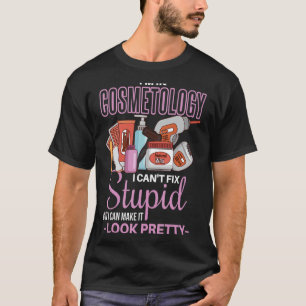 Cosmetology Shirt Joke Beautician Aesthetician Cos