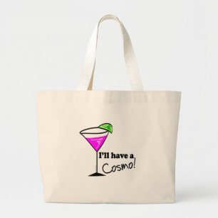 Cosmo Drinker I'll Have a Cosmo Large Tote Bag