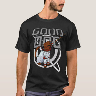 Cosmo Is Still A Good Dog T-Shirt