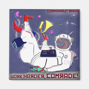 Cosmonaut Radio Magnet Work Harder Comrade