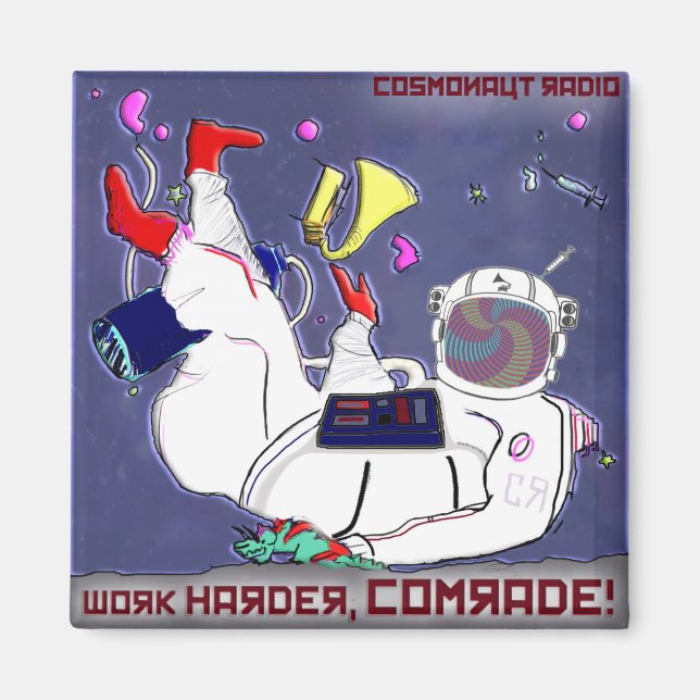 Cosmonaut Radio Magnet Work Harder Comrade (Front)
