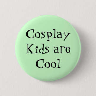 Cosplay Kids are Cool Design 6 Cm Round Badge