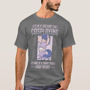 Cosplaying Anime Cosplayer Ideas Cosplay Manga Pre T-Shirt