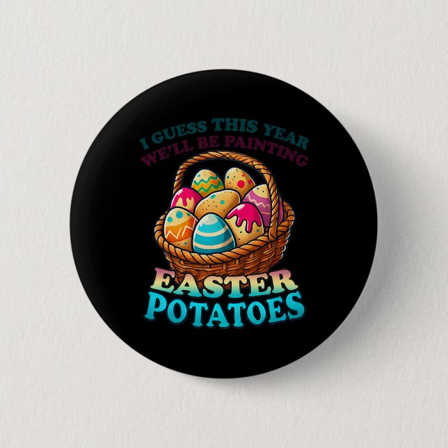 Cost Of Eggs This Year We're Painting Potatoes Fun 6 Cm Round Badge (Front)