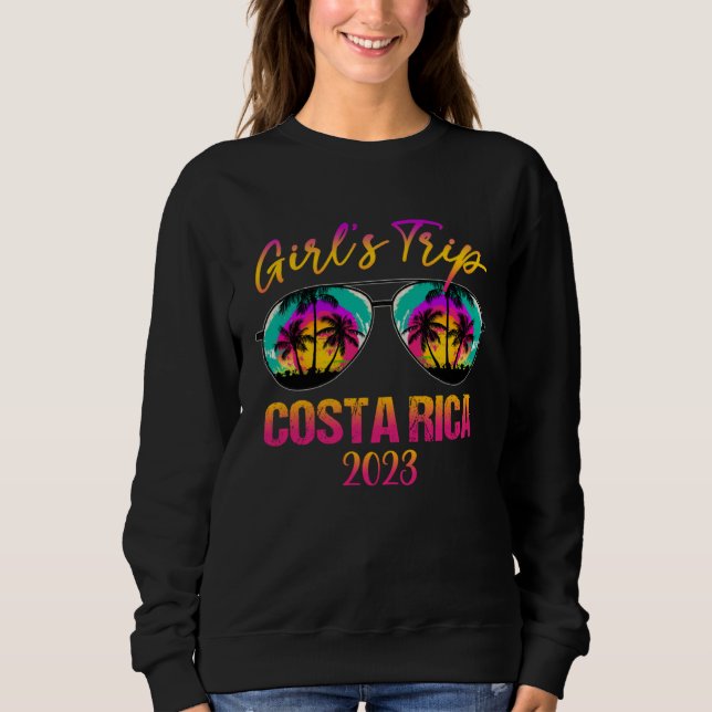 Costa Rica Girls Trip 2023 Sunglasses Summer Girlf Sweatshirt (Front)