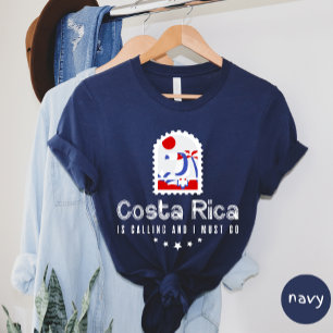 Costa Rica Is Calling And I Must Go T-shirt