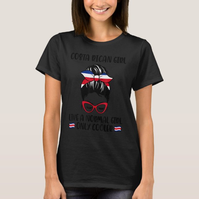 Costa Rican Girl Like A Normal Girl Only Cooler Co T-Shirt (Front)