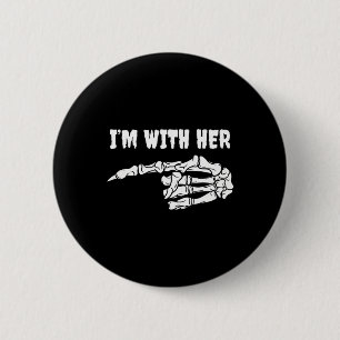 Costume For Couples I'm With Her Skeleton Matching 6 Cm Round Badge