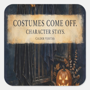 Costumes Come Off Character Stays Sticker