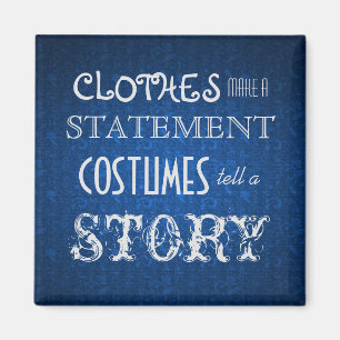 Costumes Tell A Story Magnet