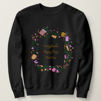 Cosy Books, Rainy Days, Hot Tea Sweatshirt