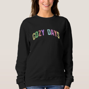 Cosy Days Motivational Inspirational Optimistic Sweatshirt