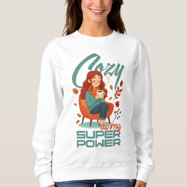Cosy is My Superpower Sweatshirt (Front)