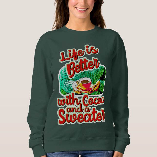 Cosy Life is Better Cocoa Fun Holiday Sweater  (Front)
