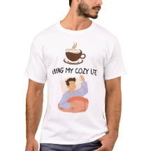 Cosy Life T-Shirt for Homebodies & Comfort Lovers
