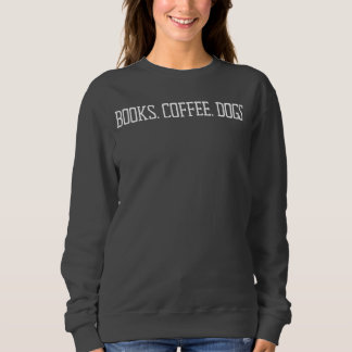 Cosy Minimalist Books, Coffee, Dogs Sweatshirt