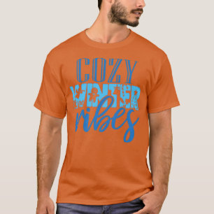 Cosy Winter Vibes Xmas Funny Snow Men Women Boys G T-Shirt