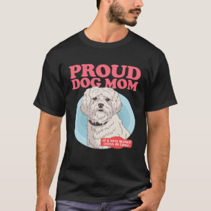 Coton De Tulears Dog Mom Of A Spoiled Coton De Tul T-Shirt
