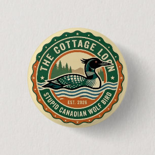 Cottage Loon Stupid Canadian Wolf Bird  3 Cm Round Badge