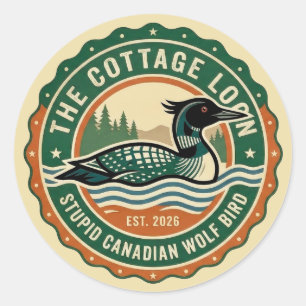 Cottage Loon Stupid Canadian Wolf Bird Classic Round Sticker