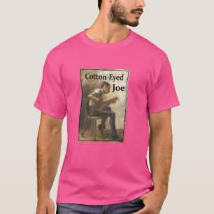 Cotton-Eyed Joe Song T-Shirt