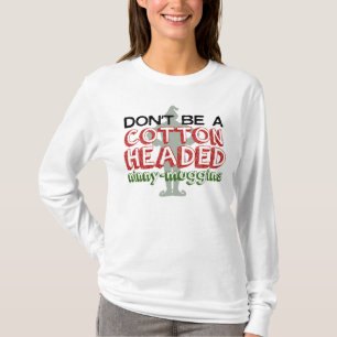 Cotton Headed Ninny-Muggins Christmas Elf Shirt