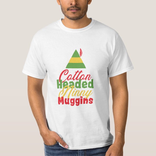 Cotton Headed Ninny Muggins Christmas Xmas Tshirt (Front)