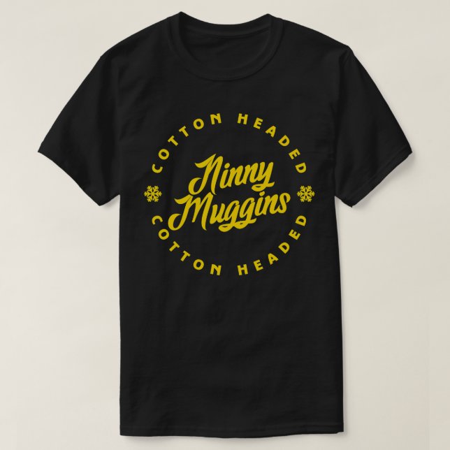 Cotton Headed Ninny Muggins Funny Elf T-Shirt (Design Front)
