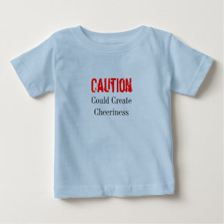 Could Create Cheeriness Baby T-Shirt
