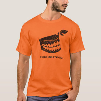 Could Have Been Worse Dental T-Shirt