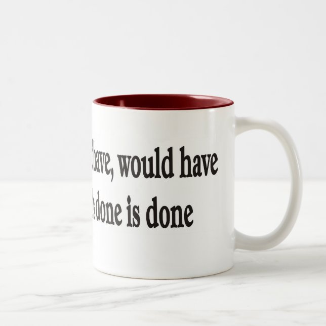 Could have, should have, would OH WELL Two-Tone Coffee Mug (Right)