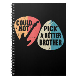 Could Not Pick A Better Brother Guitar T-shirt Notebook