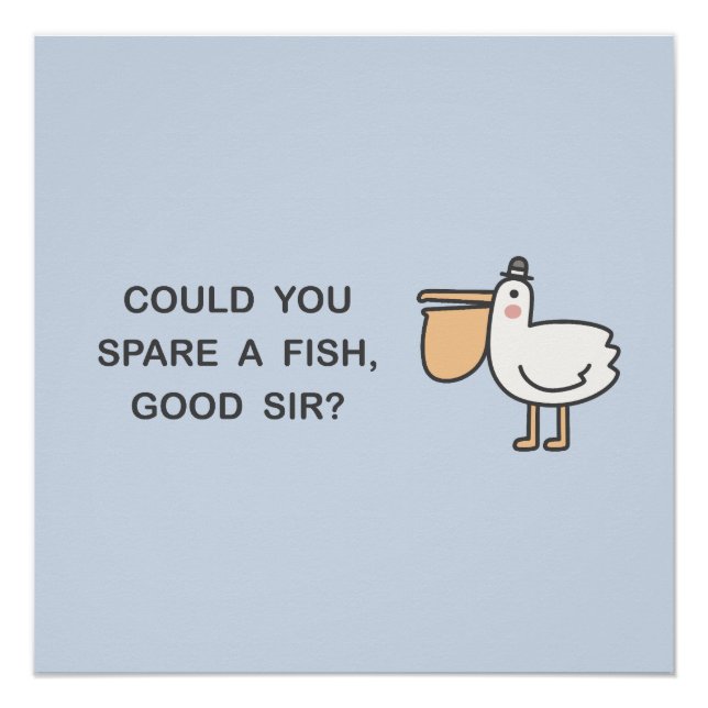 Could You Spare A Fish, Good Sir? Poster (Front)