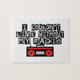 Couldn't Live Without My Radio Jigsaw Puzzle