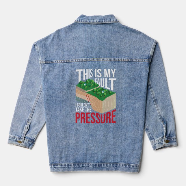 Couldn't Take The Pressure  Geology Earth Science  Denim Jacket (Back)