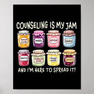 Counseling Is My Jam And I'm Here To Spread It Psy Poster
