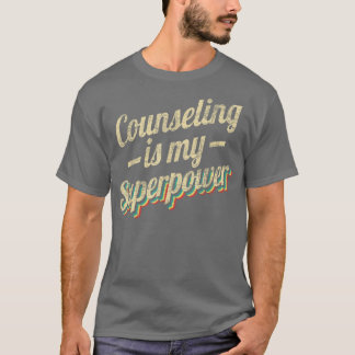 Counseling Is My SuperpowerSchool Counsellor Colle T-Shirt
