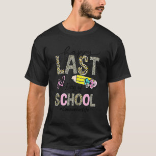 Counsellor Life Happy Last Day Of School Summer Le T-Shirt