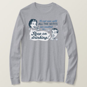 Count all the Votes   LS Shirt   Retro Funny