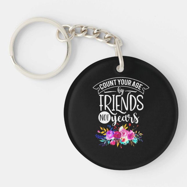Count Your Age By Friends Key Ring (Front)